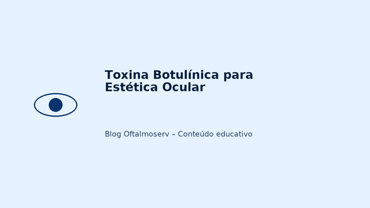 Toxina Botulínica para Estética Ocular