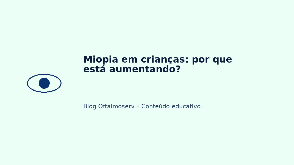 Miopia em crianças: por que está aumentando?